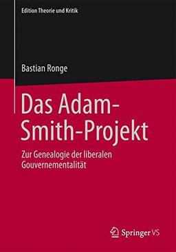 Das Adam-Smith-Projekt (Edition Theorie und Kritik)