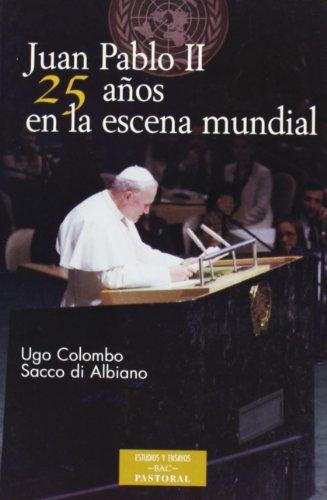 Juan Pablo II, veinticinco años en la escena mundial : magisterio social, diálogo y diplomacia (ESTUDIOS Y ENSAYOS, Band 63)