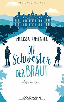 Die Schwester der Braut: Roman