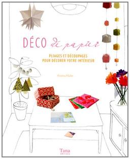 Déco de papier : pliages et découpages pour décorer votre intérieur