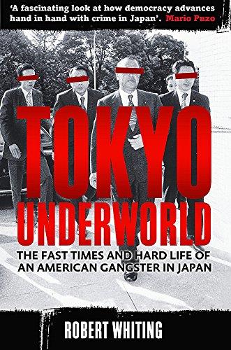 Tokyo Underworld: The fast times and hard life of an American Gangster in Japan