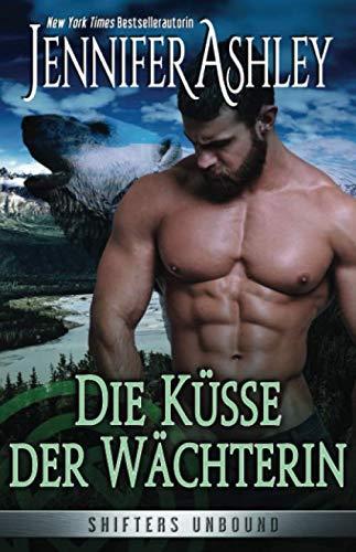 Die Küsse der Wächterin (Shifters Unbound, Band 9)