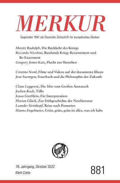 MERKUR Gegründet 1947 als Deutsche Zeitschrift für europäisches Denken - 2022 - 10: Nr. 881, Heft 10, Oktober 2022