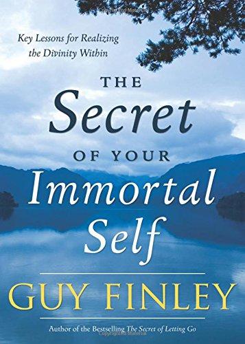 The Secret of Your Immortal Self: Key Lessons for Realizing the Divinity Within