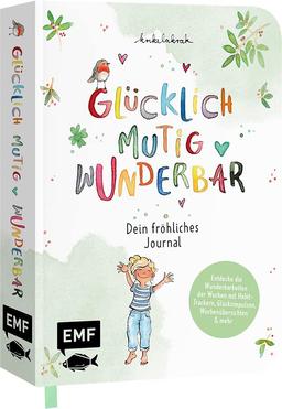 Glücklich, mutig, wunderbar – Dein fröhliches Journal: Entdecke die Wunderbarkeiten der Wochen mit Habit-Trackern, Glücksimpulsen, Wochenübersichten & mehr