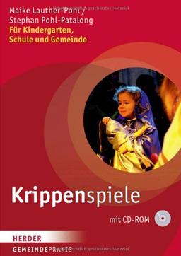 Krippenspiele: Für Kindergarten, Schule und Gemeinde (Gemeinde Praxis)