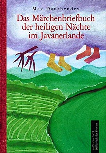 Das Märchenbriefbuch der heiligen Nächte im Javanerlande: Eine Puppengeschichte