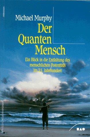 Der Quanten- Mensch