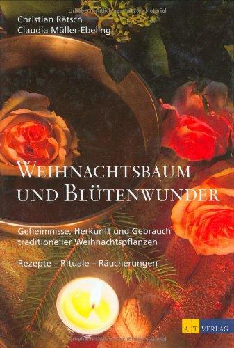 Weihnachtsbaum und Blütenwunder: Geheimnisse, Herkunft und Gebrauch traditioneller Weihnachtspflanzen