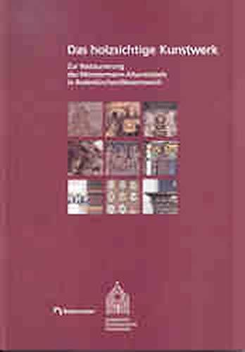 Arbeitshefte zur Denkmalpflege in Niedersachsen / Das holzsichtige Kunstwerk - Zur Restaurierung des Münstermann-Altarretabels in Rodenkirchen/Wesermarsch: Holzveredelung als eigenständige Fasstechnik