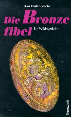 Die Bronzefibel. Ein Wikingerkrimi