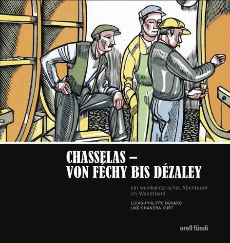 Chasselas - Von Féchy bis Dézaley: Ein weinkulinarisches Abenteuer im Waadtland