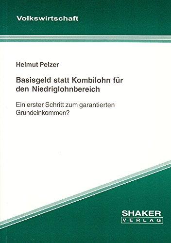 Basisgeld statt Kombilohn für den Niedriglohnbereich - Ein erster Schritt zum garantierten Grundeinkommen?