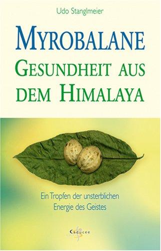 Myrobalane- Gesundheit aus dem Himalaya