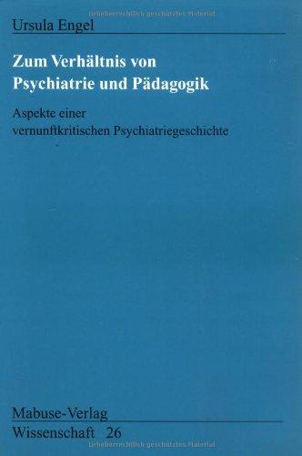 Zum Verhältnis von Psychiatrie und Pädagogik