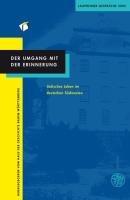 Der Umgang mit der Erinnerung. Jüdisches Leben im deutschen Südwesten: Laupheimer Gespräche 2005