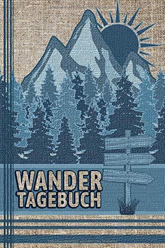 WANDERTAGEBUCH: Zum Ausfüllen, Selberschreiben & Eintragen | Platz für 80 Wanderungen | Wanderlogbuch, Tourenbuch bzw. Gipfel-Logbuch