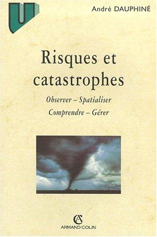 Risques et catastrophes : observer, spatialiser, comprendre, gérer