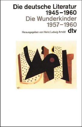 Die deutsche Literatur 1945-1960, Die Wunderkinder 1957-1960