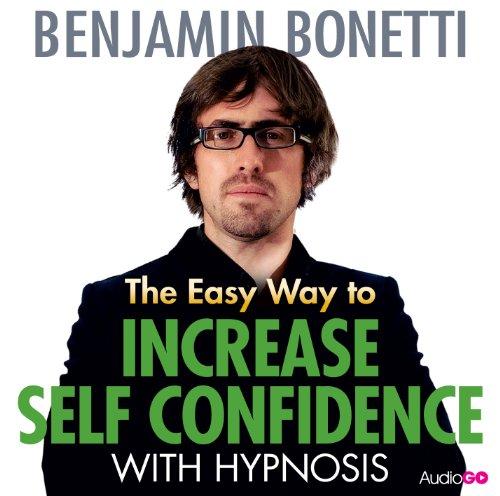 The Easy Way to Increase Self Confidence With Hypnosis