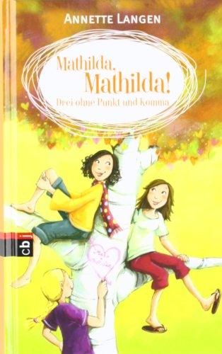 Mathilda, Mathilda! Drei ohne Punkt und Komma: Band 2