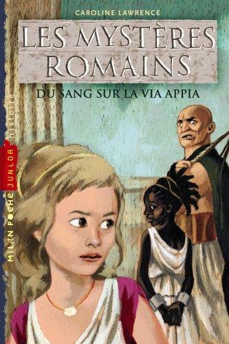 Les mystères romains. Vol. 1. Du sang sur la via Appia