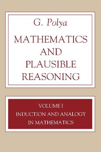 Mathematics and Plausible Reasoning: Induction and Analogy in Mathematics: 001