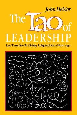 The Tao of Leadership: Lao Tzu's Tao Te Ching Adapted for a New Age