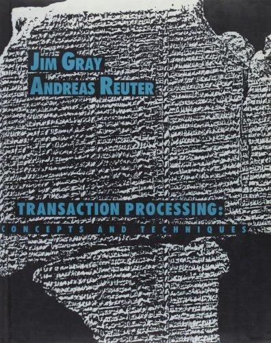 Transaction Processing. Concepts and Techniques (Morgan Kaufmann Series in Data Management Systems)