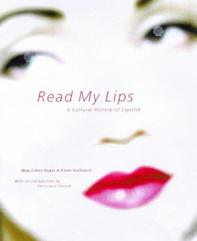 Read my lips. A Cultural History of Lipstick