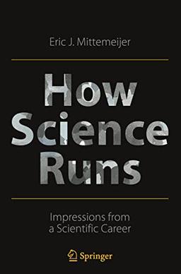 How Science Runs: Impressions from a Scientific Career