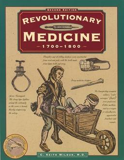 Revolutionary Medicine (Illustrated Living History)