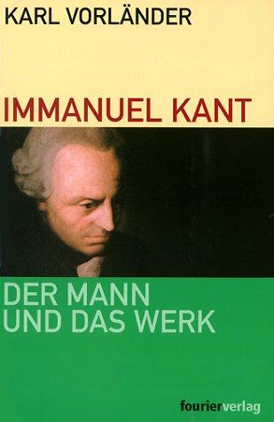 Immanuel Kant. Der Mann und das Werk. Mit Bibliographie zur Biographie. Mit Verzeichnis der Bibliographien zum Werk Immanuel Kants