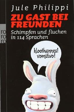 Zu Gast bei Freunden: Schimpfen und fluchen in 114 Sprachen