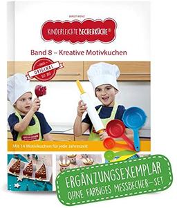 Kinderleichte Becherküche - Kreative Motivkuche (Band 8): ERGÄNGZUNGSEXEMPLAR (ohne 5-teiliges Messbecher-Set), Mit Motivkuchen für jede Jahreszeit, Original aus "Die Höhle der Löwen"