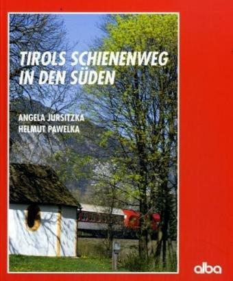 Tirols Schienenweg in den Süden