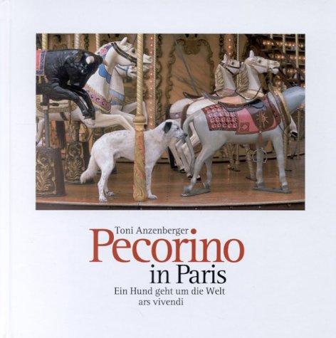 Pecorino in Paris. Ein Hund geht um die Welt