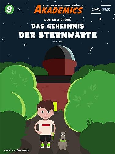 Das Geheimnis der Sternwarte (Akademics - Die Wissenschaftscomics der ÖAW)