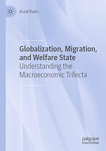 Globalization, Migration, and Welfare State: Understanding the Macroeconomic Trifecta