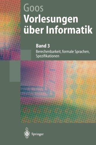 Vorlesungen über Informatik: "Berechenbarkeit, Formale Sprachen, Spezifikationen" (Springer-Lehrbuch)