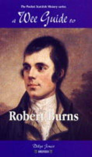 A Wee Guide to Robert Burns (Wee Guides)