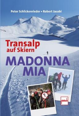 Madonna mia: Transalp auf Skiern