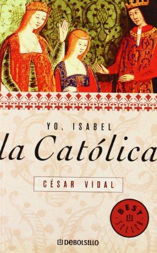 Yo, Isabel la Católica (BEST SELLER, Band 26200)