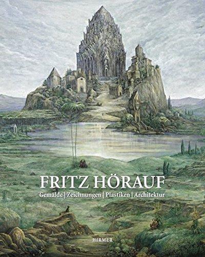 Fritz Hörauf: Ölbilder, Zeichnungen, Graphiken, Plastiken, Architektur