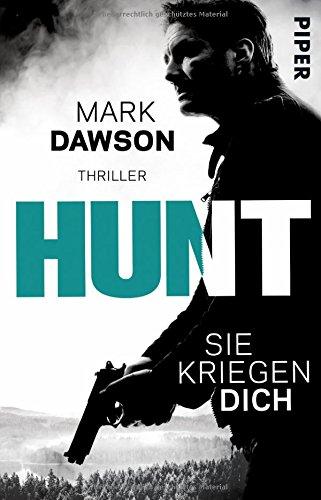 Hunt - Sie kriegen dich: Thriller (John-Milton-Reihe)