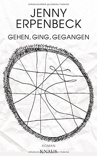 Gehen, ging, gegangen: Roman