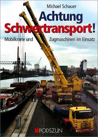 Achtung Schwertransport!: Mobilkrane und Zugmaschinen im Einsatz