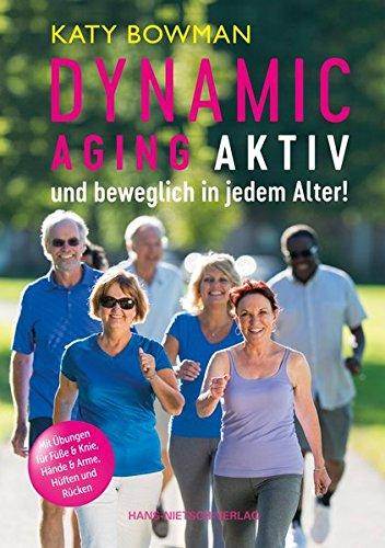 Dynamic Aging - Aktiv und beweglich in jedem Alter