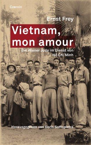 Vietnam, mon amour: Ein Wiener Jude im Dienst von Ho Chi Minh