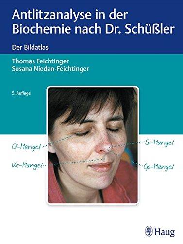 Antlitzanalyse in der Biochemie nach Dr. Schüßler: Der Bildatlas